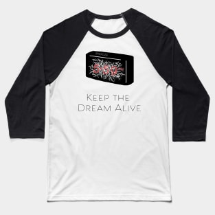 Keep the Dream Alive Baseball T-Shirt